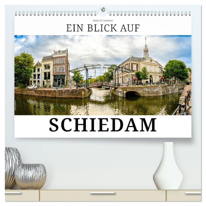 Ein Blick auf Schiedam (CALVENDO Premium Wandkalender 2026)