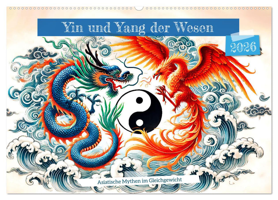 Yin und Yang der Wesen - Asiatische Mythen im Gleichgewicht (CALVENDO Wandkalender 2026)
