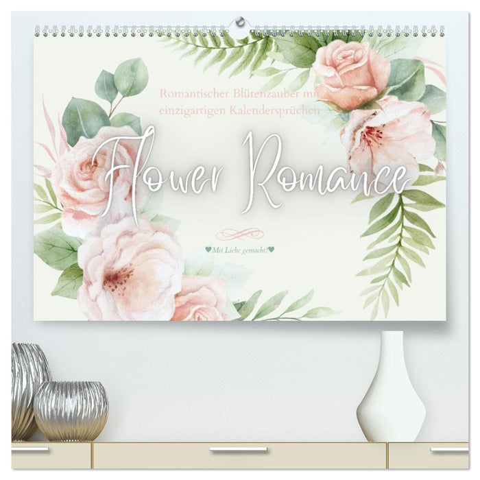 Flower Romance - Romantischer Blütenzauber (CALVENDO Premium Wandkalender 2026)