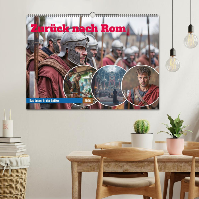Zurück nach Rom - Das Leben in der Antike (CALVENDO Wandkalender 2026)