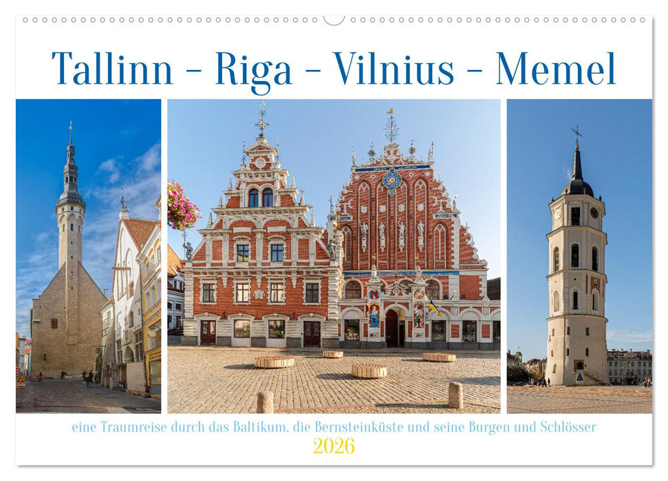Tallinn-Riga-Vilnius-Memel, eine Traumreise durch das Baltikum. (CALVENDO Wandkalender 2026)