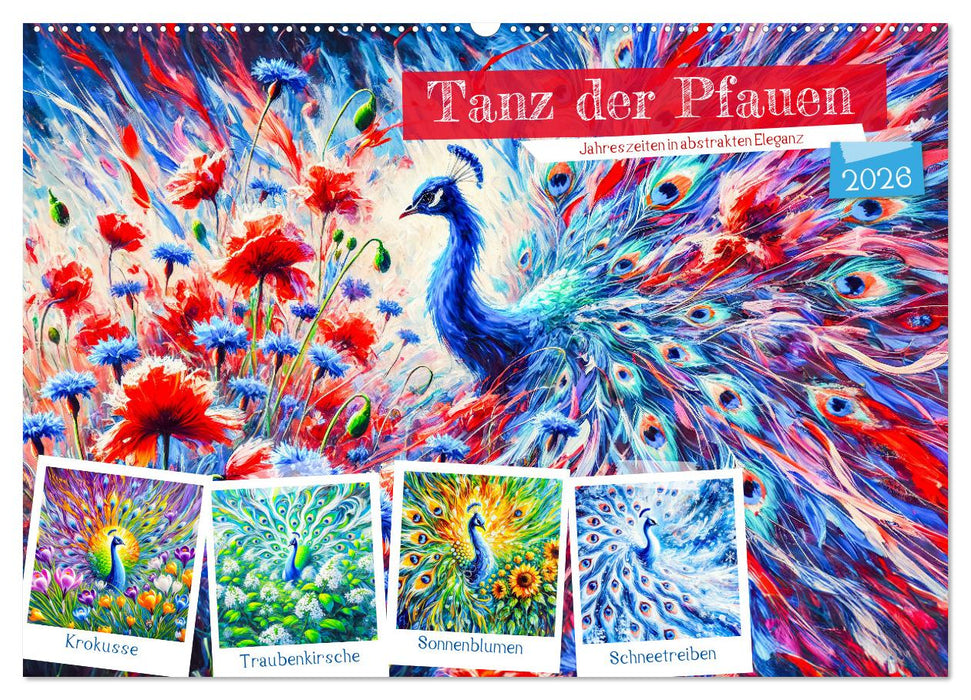 Tanz der Pfauen - Jahreszeiten in abstrakter Eleganz (CALVENDO Wandkalender 2026)