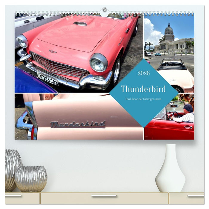 Thunderbird - Ford-Ikone der Fünfziger Jahre (CALVENDO Premium Wandkalender 2026)