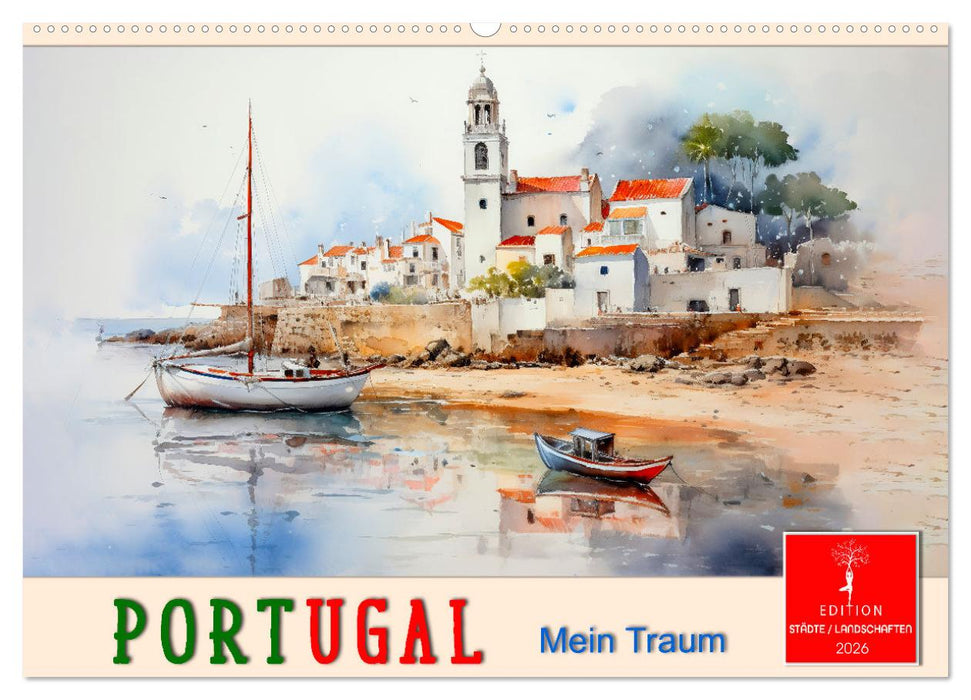 Portugal mein Traum (CALVENDO Wandkalender 2026)