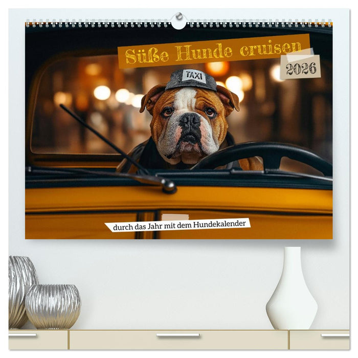 Süße Hunde cruisen - durch das Jahr mit dem Hundekalender (CALVENDO Premium Wandkalender 2026)