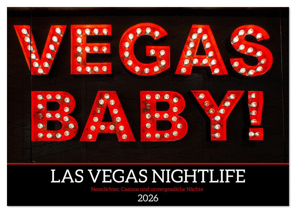 Las Vegas Nightlife - Neonlichter, Casinos und unvergessliche Nächte (CALVENDO Wandkalender 2026)