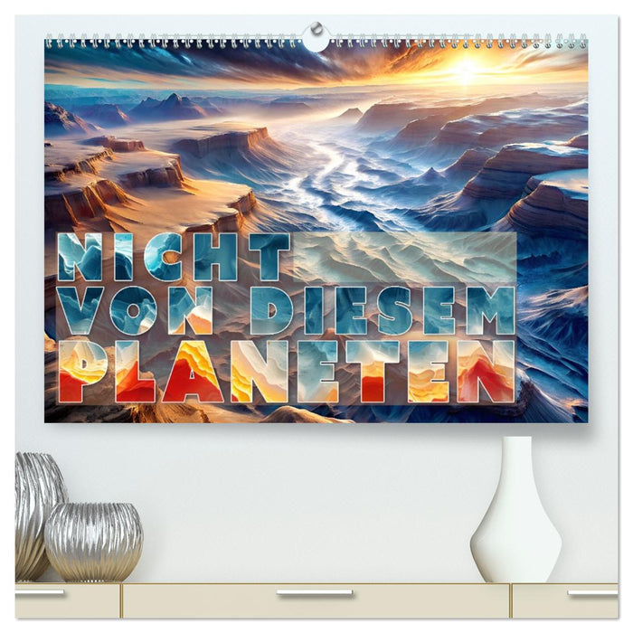 Nicht von diesem Planeten (CALVENDO Premium Wandkalender 2026)
