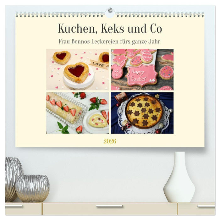 Kuchen, Keks und Co: Frau Bennos Leckereien für das ganze Jahr (CALVENDO Premium Wandkalender 2026)