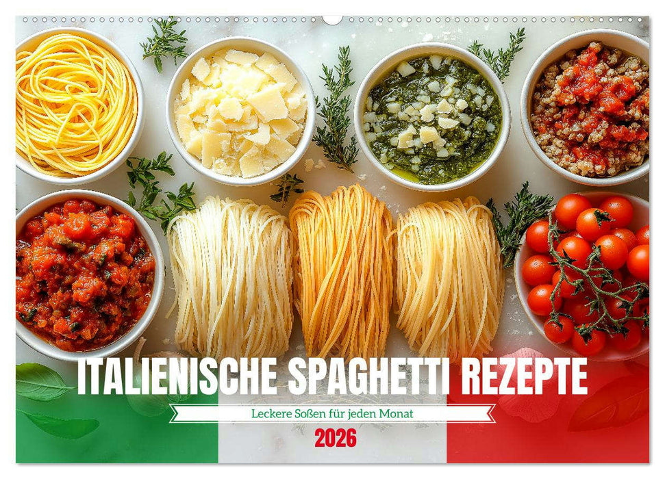 Italienische Spaghetti Rezepte - Leckere Soßen für jeden Monat (CALVENDO Wandkalender 2026)