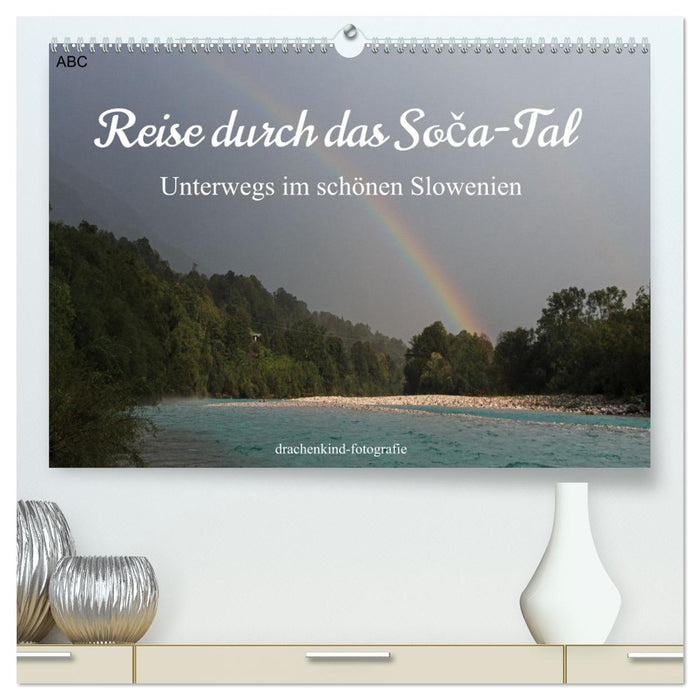 Reise durch das Soca-Tal - Unterwegs im schönen Slowenien (CALVENDO Premium Wandkalender 2026)