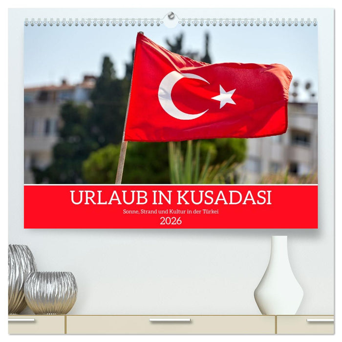 Urlaub in Kusadasi - Sonne, Strand und Kultur in der Türkei (CALVENDO Premium Wandkalender 2026)