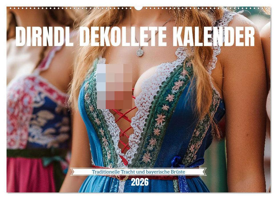 Dirndl Dekollete Kalender – Traditionelle Tracht und bayerische Brüste (CALVENDO Wandkalender 2026)