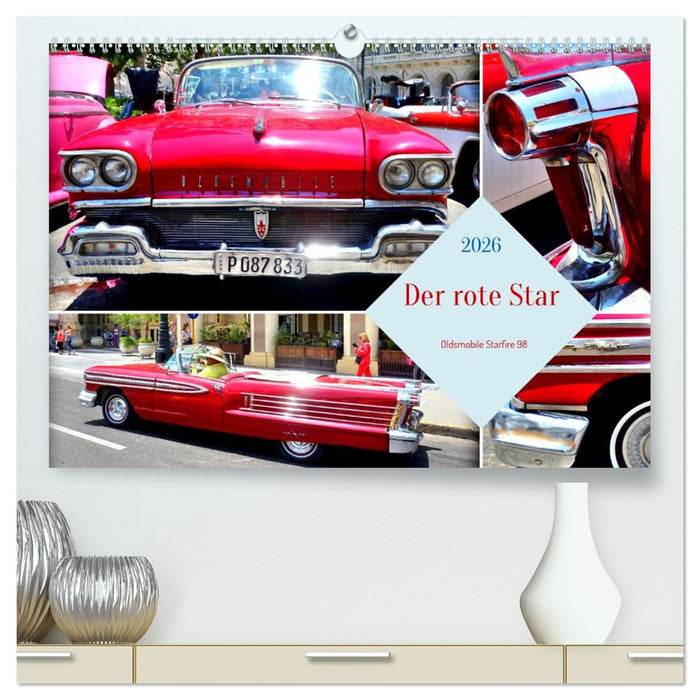 Der rote Star . Oldsmobile Starfire 98 (CALVENDO Premium Wandkalender 2026)