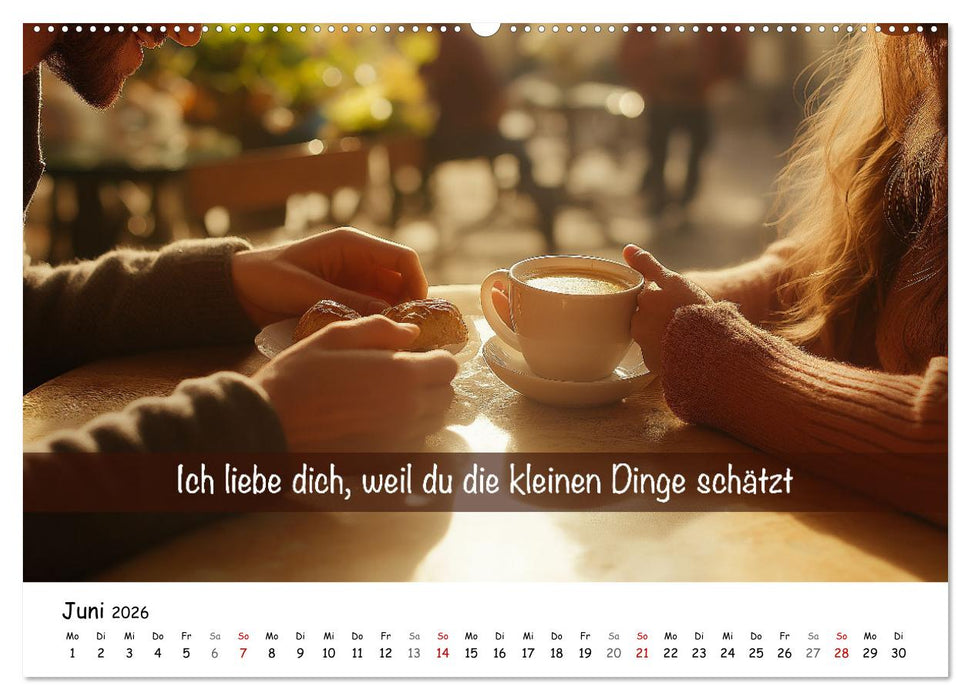 ICH LIEBE DICH - Unsere Liebe in zwölf Gründen (CALVENDO Wandkalender 2026)