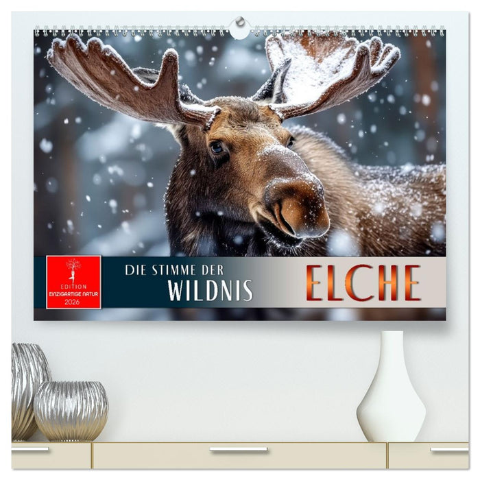 Elche - die Stimme der Wildnis (CALVENDO Premium Wandkalender 2026)