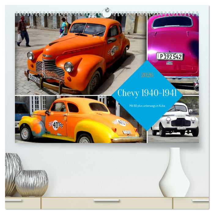 Chevy 1940-1941 - Mit 80 plus unterwegs in Kuba (CALVENDO Premium Wandkalender 2026)