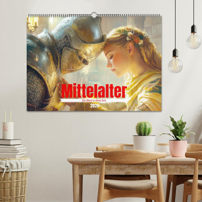 Mittelalter - Ein Blick in diese Zeit (CALVENDO Wandkalender 2026)