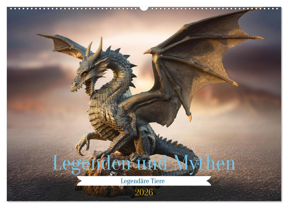 Legenden und Mythen - Legendäre Tiere (CALVENDO Wandkalender 2026)