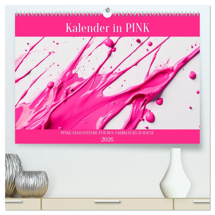 Kalender in PINK (CALVENDO Premium Wandkalender 2026)