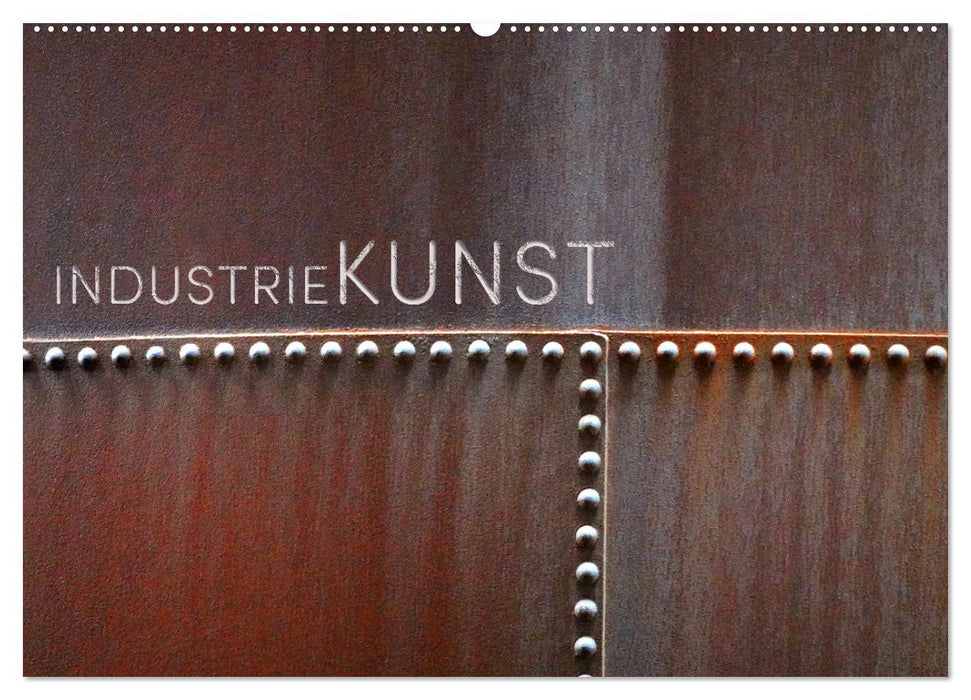 INDUSTRIEKUNST (CALVENDO Wandkalender 2026)