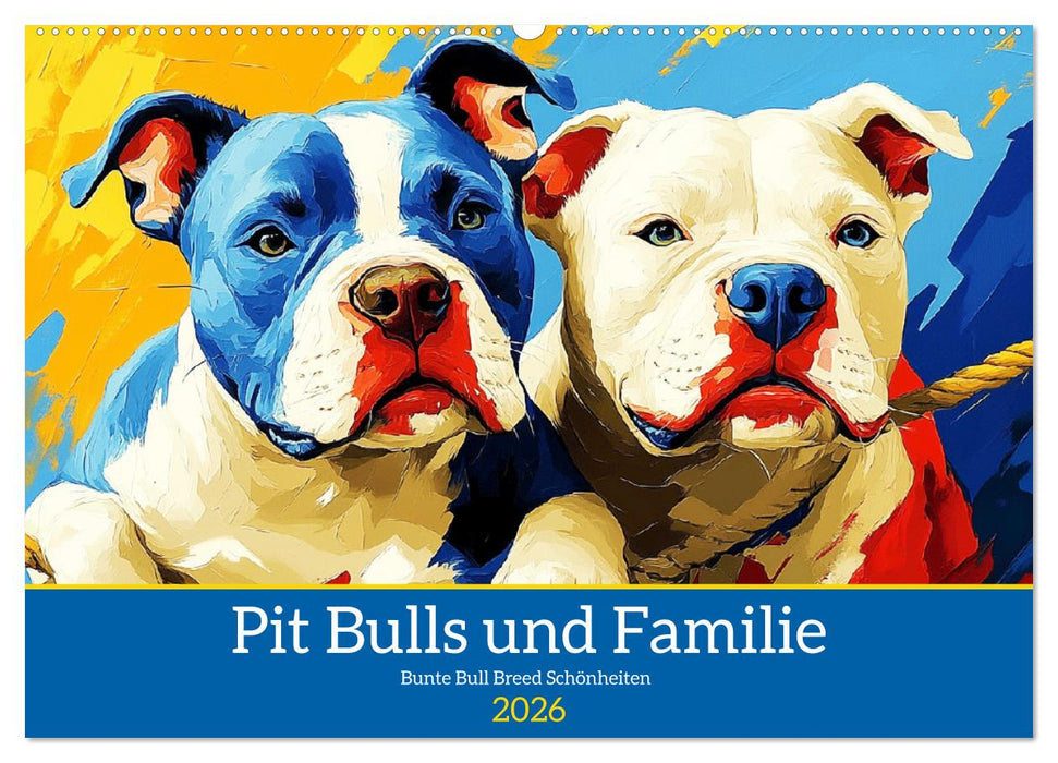 Pit Bulls und Familie. Bunte Bull Breed Schönheiten (CALVENDO Wandkalender 2026)
