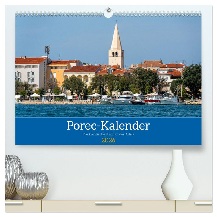 Porec Kalender - Die kroatische Stadt an der Adria (CALVENDO Premium Wandkalender 2026)