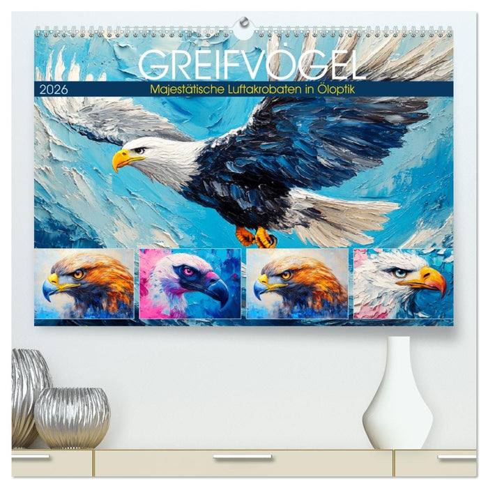 Greifvögel. Majestätische Luftakrobaten in Öloptik (CALVENDO Premium Wandkalender 2026)