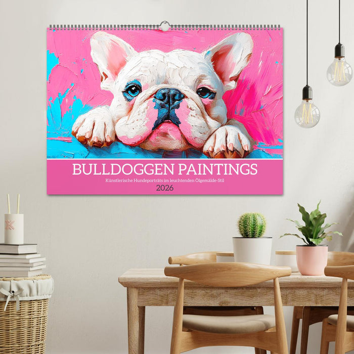 Bulldoggen Paintings. Künstlerische Hundeporträts im leuchtenden Ölgemälde-Stil (CALVENDO Wandkalender 2026)