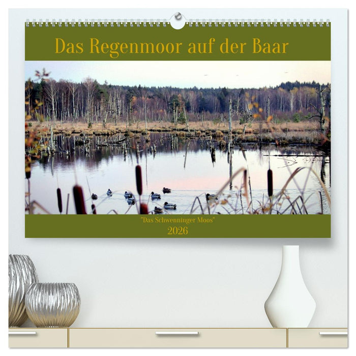 Das Regenmoor auf der Baar (CALVENDO Premium Wandkalender 2026)