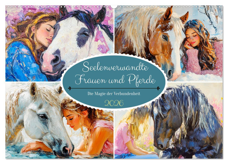 Seelenverwandte. Frauen und Pferde. Die Magie der Verbundenheit (CALVENDO Wandkalender 2026)