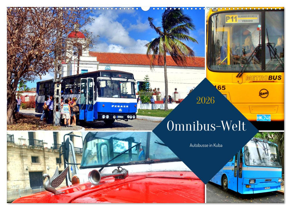 Omnibus-Welt - Autobusse in Kuba (CALVENDO Wandkalender 2026)