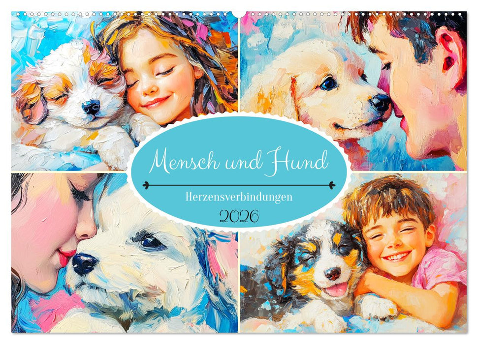 Mensch und Hund. Herzensverbindungen (CALVENDO Wandkalender 2026)