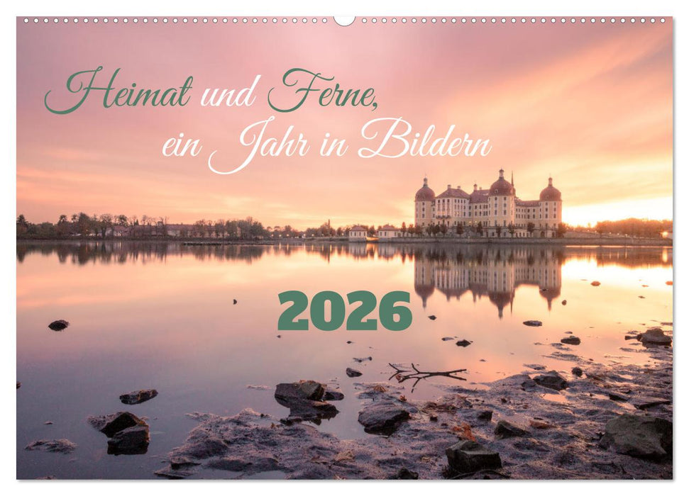 Heimat und Ferne, ein Jahr in Bildern (CALVENDO Wandkalender 2026)