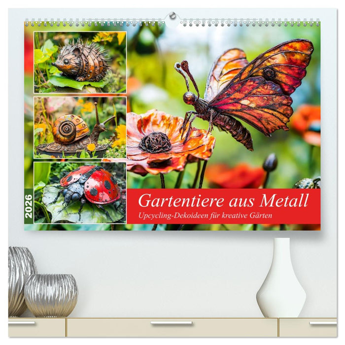 Gartentiere aus Metall - Upcycling-Dekoideen für kreative Gärten (CALVENDO Premium Wandkalender 2026)