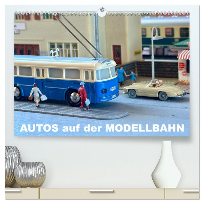 Autos auf der Modellbahn (CALVENDO Premium Wandkalender 2026)