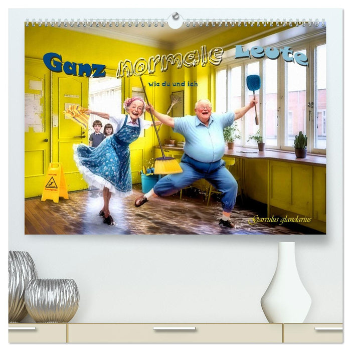 Ganz normale Leute wie du und ich (CALVENDO Premium Wandkalender 2026)