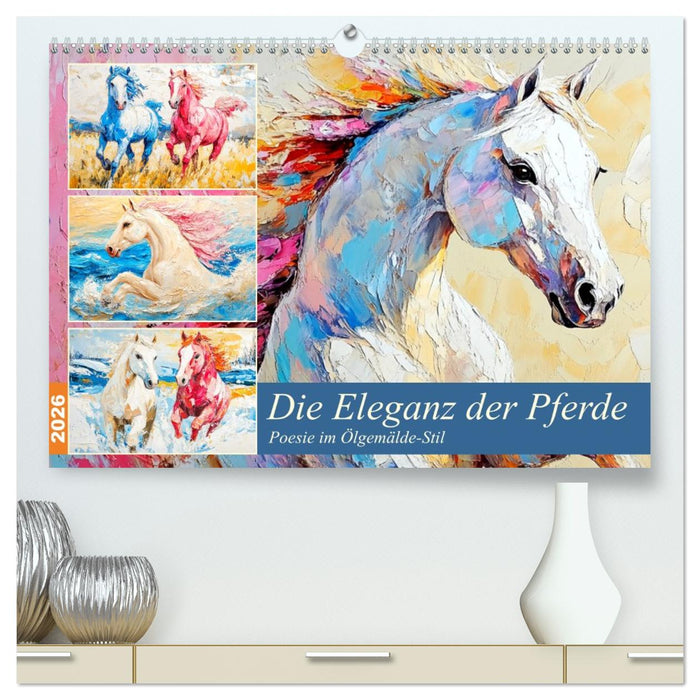 Die Eleganz der Pferde. Poesie im Ölgemälde-Stil (CALVENDO Premium Wandkalender 2026)