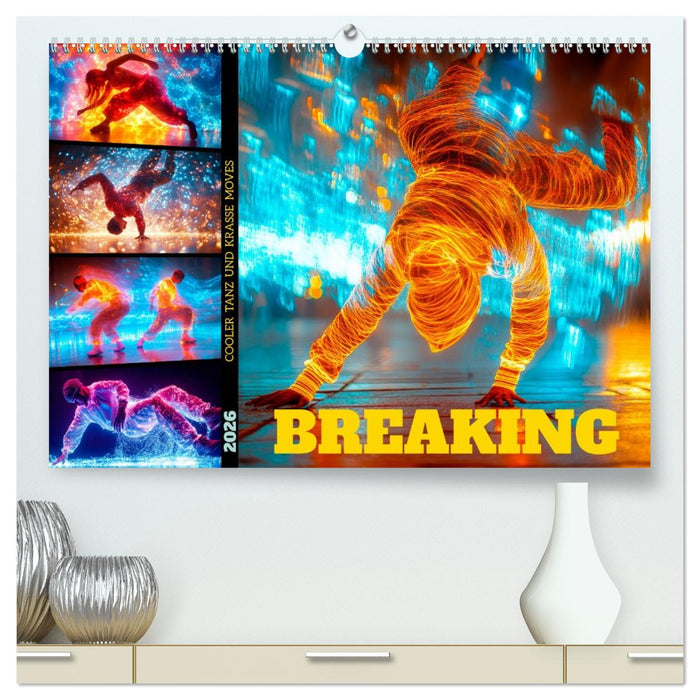 BREAKING Cooler Tanz und krasse Moves (CALVENDO Premium Wandkalender 2026)