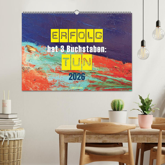 Erfolg hat 3 Buchstaben TUN (CALVENDO Wandkalender 2026)