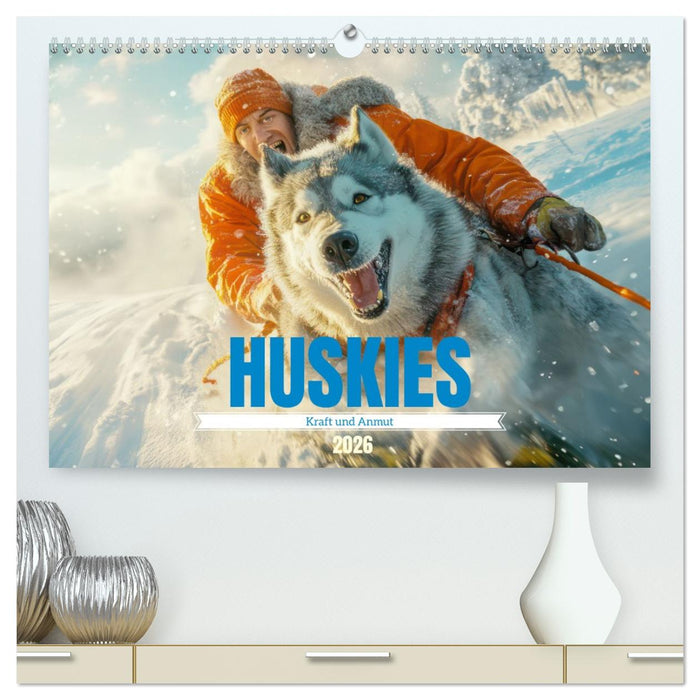 Huskies - Kraft und Anmut (CALVENDO Premium Wandkalender 2026)