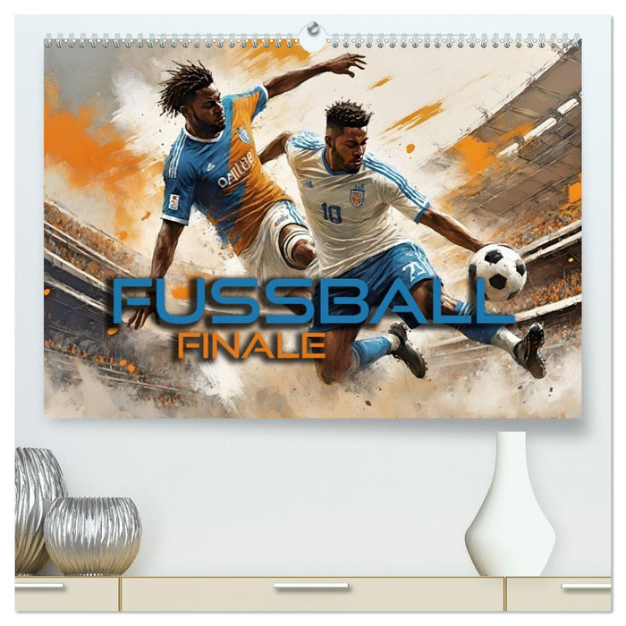 Fußball - Finale (CALVENDO Premium Wandkalender 2026)