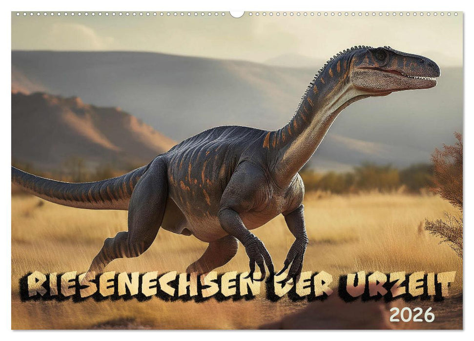 Riesenechsen der Urzeit (CALVENDO Wandkalender 2026)