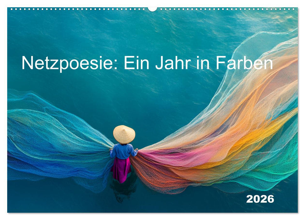 Netzpoesie: Ein Jahr in Farben (CALVENDO Wandkalender 2026)