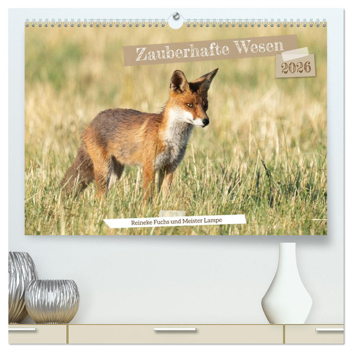 Zauberhafte Wesen - Reineke Fuchs und Meister Lampe (CALVENDO Premium Wandkalender 2026)