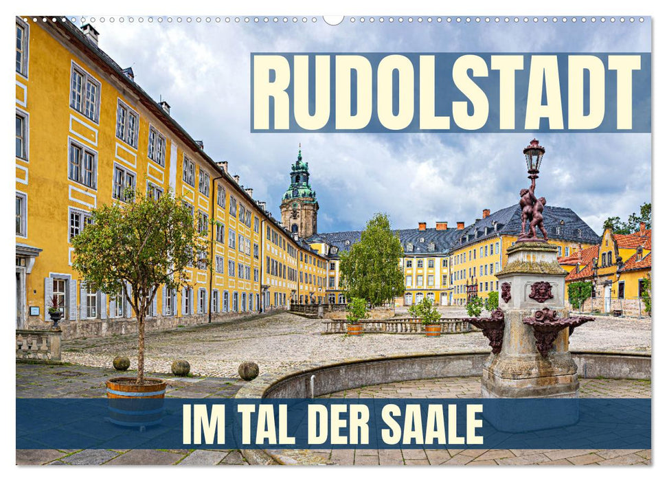 Rudolstadt - im Tal der Saale (CALVENDO Wandkalender 2026)