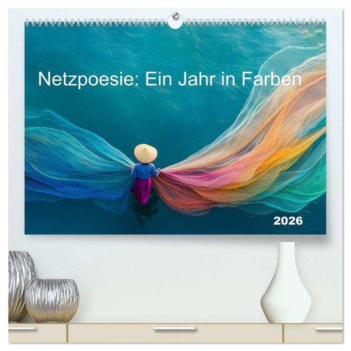 Netzpoesie: Ein Jahr in Farben (CALVENDO Premium Wandkalender 2026)
