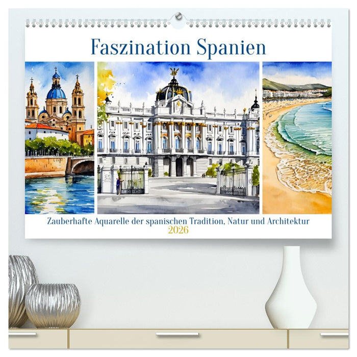 Faszination Spanien (CALVENDO Premium Wandkalender 2026)