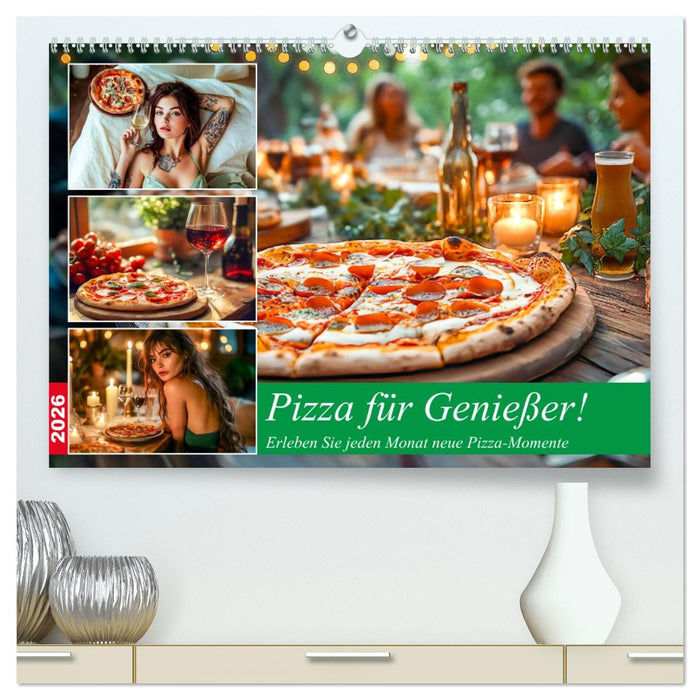 Pizza für Genießer! - Erleben Sie jeden Monat neue Pizza-Momente (CALVENDO Premium Wandkalender 2026)