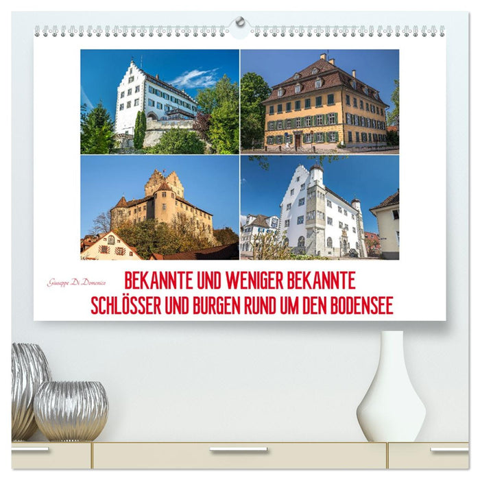 Bekannte und weniger bekannte Schlösser und Burgen rund um dem Bodensee (CALVENDO Premium Wandkalender 2026)