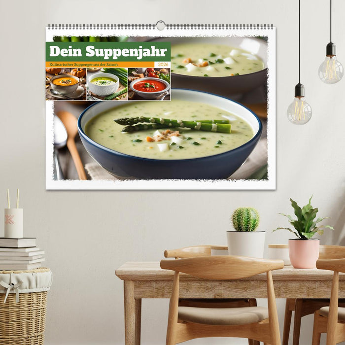 Dein Suppenjahr - Kulinarischer Suppengenuss der Saison (CALVENDO Wandkalender 2026)